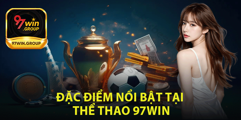 Thể Thao 97Win - Điểm Đến Cho Người Yêu Thích Cá Cược - rilohe