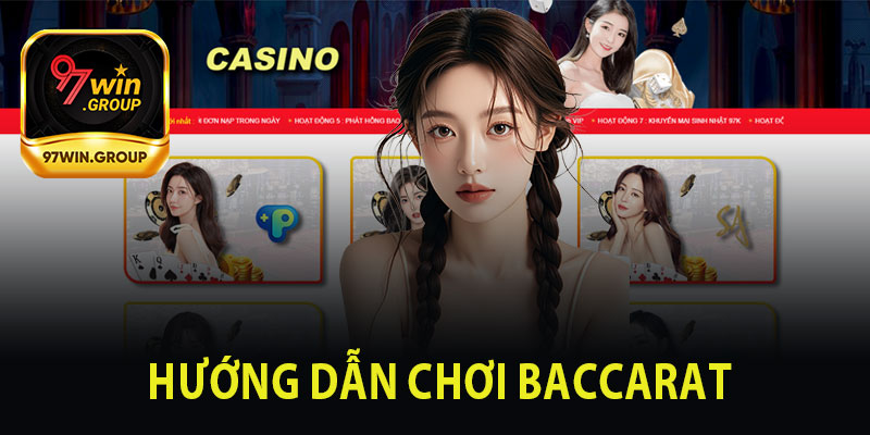 Baccarat - Hướng Dẫn Chi Tiết Cho Người Chơi Mới Tại 97Win - rilohe