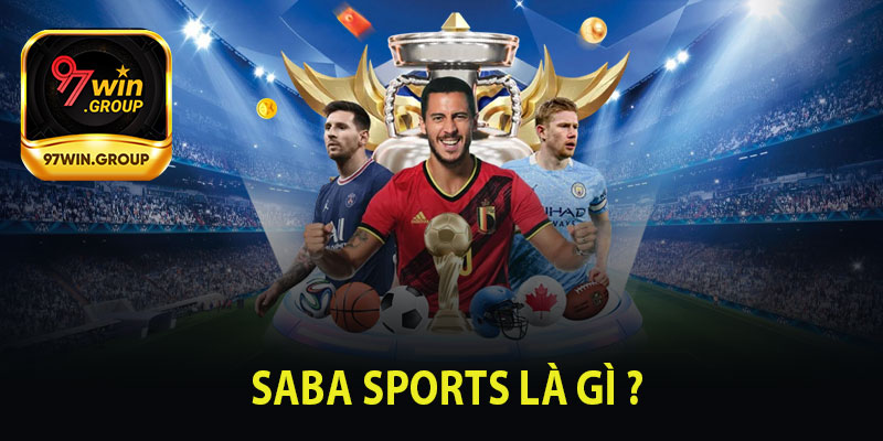 Saba Sports - Trải Nghiệm Cá Cược Hiệu Quả Tại 97Win - rilohe