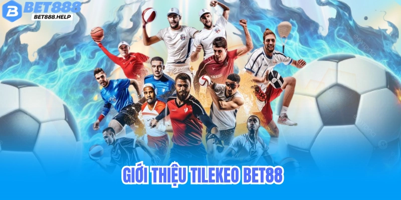Tỷ Lệ Kèo Bet88: Soi Kèo Nhà Cái Hôm Nay Chuẩn 100% - rilohe