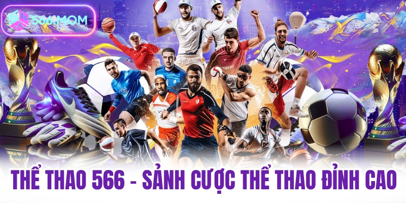 Thể Thao 566 - Cá Cược Bóng Đá Đỉnh Cao Kèo Chuẩn 100% - rilohe