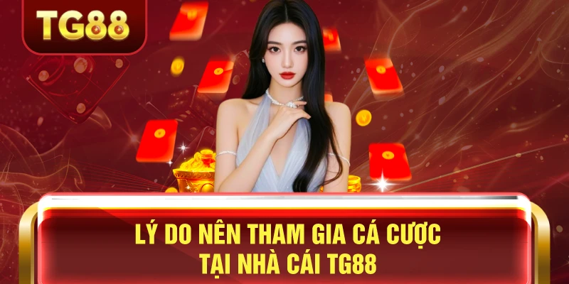 Nhà Cái Uy Tín TG88 - Cá Cược Online Uy Tín Hàng Đầu Việt Nam - rilohe